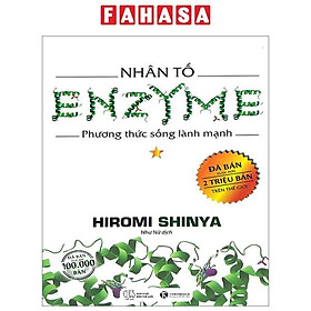 Nhân Tố Enzyme - Tập 1 - Phương Thức Sống Lành Mạnh Tái Bản 2023