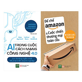 [Download Sách] Combo AI Trong Cuộc Cách Mạng Công Nghệ 4.0 + Đế Chế Amazon Và Cuộc Chiến Thương Mại Toàn Cầu