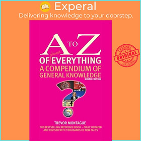 Sách - The A to Z of almost Everything - A Compendium of General Knowledge by Trevor Montague (UK edition, hardcover)