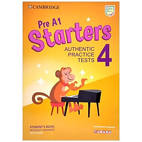 Pre A1 Starters 4 Authentic Practice Tests: Student's Book Without Answers With Audio - FAHASA Reprint Edition