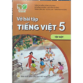Sách Vở bài tập Tiếng Việt 5- tập một- Kết Nối Tri Thức Với Cuộc Sống (Kèm bìa nilong bao sách)
