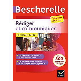 Sách luyện kĩ năng tiếng Pháp - Rediger Et Communiquer Efficacement - Pour Optimiser Ses Ecrits (Cv, Compte-Rendu, Pages Web.. )