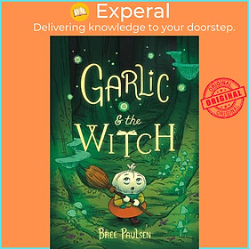 Sách - Garlic and the Witch by Bree Paulsen (paperback)