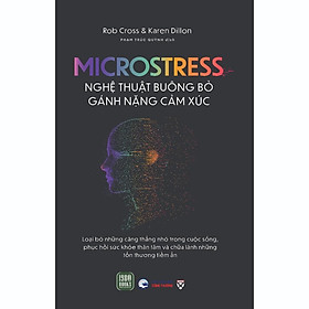 Microstress – Nghệ Thuật Buông Bỏ  Gánh Nặng Cảm Xúc  - Bản Quyền