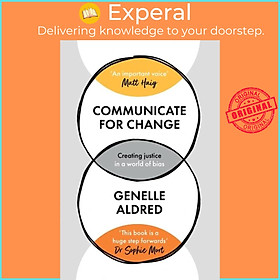 Sách - Communicate for Change - Creating Justice in a World of Bias by Genelle Aldred (UK edition, paperback)
