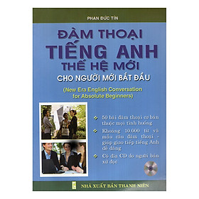 [Download Sách] Đàm Thoại Tiếng Anh Thế Hệ Mới Cho Người Mới Bắt Đầu (Kèm CD)