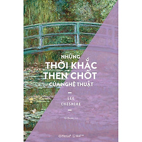 Hình ảnh Sách - Những Thời Khắc Then Chốt Của Nghệ Thuật (Sách in màu toàn bộ trên giấy C120) 289K