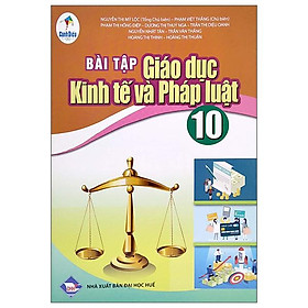 Sách Giáo Khoa Bài Tập Giáo Dục Kinh Tế Pháp Luật 10 (Cánh Diều) (Chuẩn)