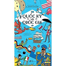 Sách - Bách khoa thư Larousse - Quốc kỳ và quốc gia (TB 2020) (tặng kèm bookmark thiết kế)