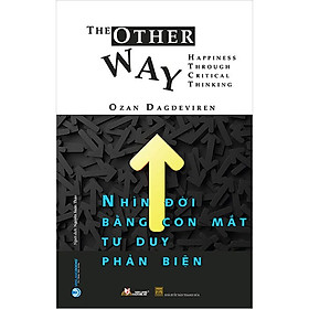 Nhìn Đời Bằng Con Mắt Tư Duy Phản Biện