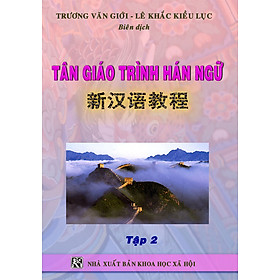 Tân Giáo Trình Hán Ngữ - Tập 2