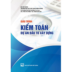 Giáo Trình Kiểm Toán Dự Án Đầu Tư Xây Dựng