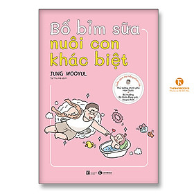 Bố bỉm sữa nuôi con khác biệt