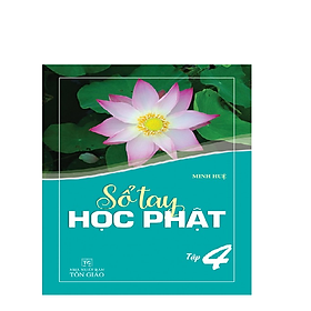 Sổ Tay Học Phật - Tập 4