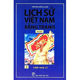 [Download Sách] Lịch Sử Việt Nam Bằng Tranh Bộ Dày - Tập 4 - Thời Nhà Lý