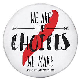 Gối We are the choices we make - GOTE082