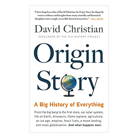 [Download Sách] Origin Story: A Big History Of Everything