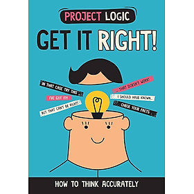 Project Logic: Get It Right!