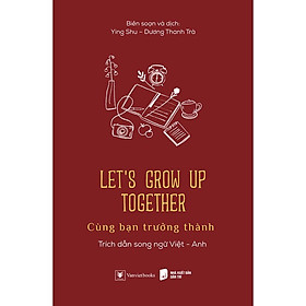 Sách Let’s Grow Up Together - Bản Quyền