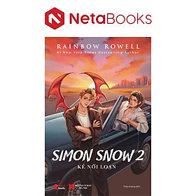 Simon Snow 2 - Kẻ Nổi Loạn