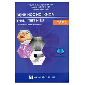 Sách - Bệnh học nội khoa thận tiết niệu tập 1 (Y)