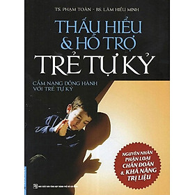 Thấu Hiểu &amp; Hỗ Trợ Trẻ Tự Kỷ