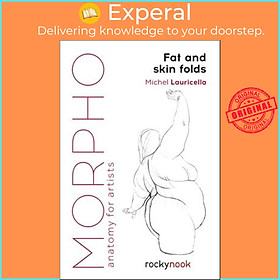 Sách - Morpho: Fat and Skin Folds - Anatomy for Artists by Michel Lauricella (paperback)