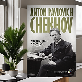 Anton Pavlovich Chekhov - Truyện ngắn chọn lọc