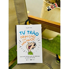 TỰ TRÀO – Đỉnh Cao Của Hài Hước – Nguyễn Thiện – Thái Hà – NXB Công Thương