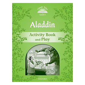 [Download Sách] Classic Tales Second Edition Level 3 Aladdin Activity Book and Play