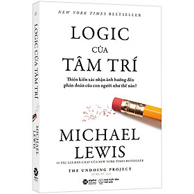 Hình ảnh Sách - Logic Của Tâm Trí - Thiên Kiến Xác Nhận Ảnh Hưởng Đến Phán Đoán Của Con Người Như Thế Nào? - Thanh Hà Books