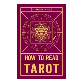 How To Read Tarot: A Practical Guide