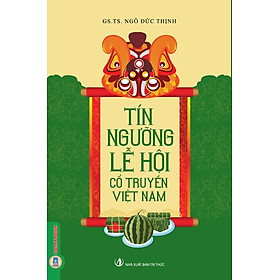 Tín Ngưỡng Lễ Hội Cổ Truyền Việt Nam - AIA Vietnam