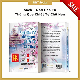 Hình ảnh sách Sách - Nhớ Hán Tự Thông Qua Chiết Tự Chữ Hán - Mẹo Nhớ Chữ Hán Thông Qua Chiết Tự - Xuấn Bản Mới 2022- In Màu