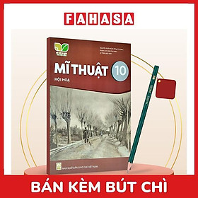 Sách Giáo Khoa Mĩ Thuật 10 - Hội Họa (Kết Nối) (Chuẩn) - Kèm Bút Chì