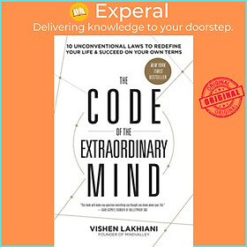 Sách - The Code of the Extraordinary Mind : 10 Unconventional Laws to Redefin by Vishen Lakhiani (US edition, paperback)