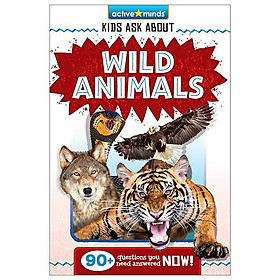 Sách ngoại văn: Active Minds - Kids Ask About Wild Animals - Phoenix International Publications Ltd