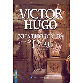 Sách Nhà Thờ Đức Bà Paris (Bìa Cứng) (Tái Bản)