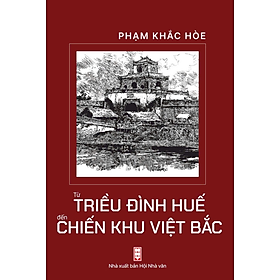 Sách Từ Triều Đình Huế Đến Chiến Khu Việt Bắc