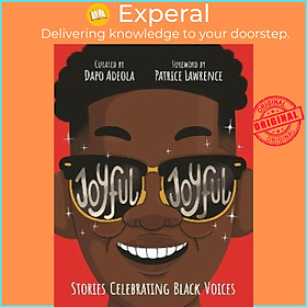 Sách - Joyful, Joyful : Stories Celebrating Black Voices by Patrice Lawrence,Dapo Adeola (UK edition, hardcover)
