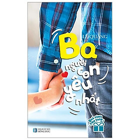 Ba - người con yêu nhất - quà tặng tình thân