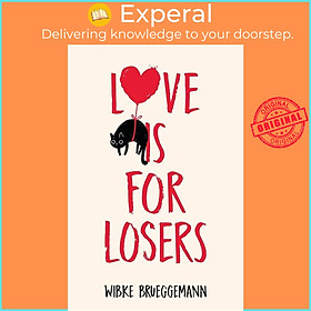 Sách - Love is for Losers by Wibke Brueggemann (UK edition, paperback)