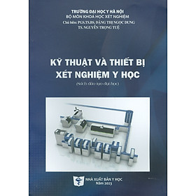 Hình ảnh Kỹ Thuật Và Thiết Bị Xét Nghiệm Y Học (Sách đào tạo đại học)