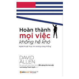 [Download Sách] Hoàn Thành Mọi Việc Không Hề Khó (Tái Bản)