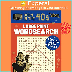 Sách - Born in the 40s Large Print Wordsearch - Easy-to-Read Puzzles by Eric Saunders (UK edition, paperback)