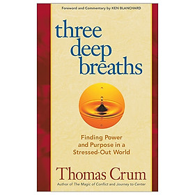 [Download Sách] Three Deep Breaths: Finding Power and Purpose in a Stressed-Out World (Bk Life)