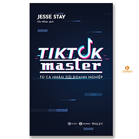 Tiktok Master – Từ cá nhân đến doanh nghiệp