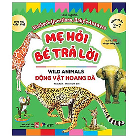 Mẹ Hỏi Bé Trả Lời - Song Ngữ Anh-Việt - Wild Animals - Động Vật Hoang Dã (Dành Cho Trẻ Từ 2-7 Tuổi)