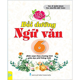 Bồi dưỡng Ngữ văn 6 (Biên soạn theo chương trình GDPT mới)