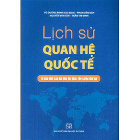 Lịch Sử Quan Hệ Quốc Tế (Từ đầu thời kỳ cận đại đến kết thúc Thế chiến thứ hai) (ĐHSP)